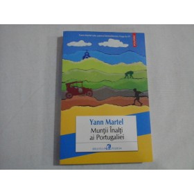 MUNTII INALTI AI PORTUGALIEI - YANN MARTEL